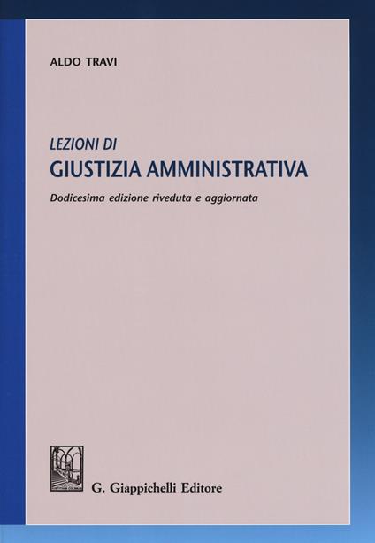 Lezioni di giustizia amministrativa - Aldo Travi - copertina