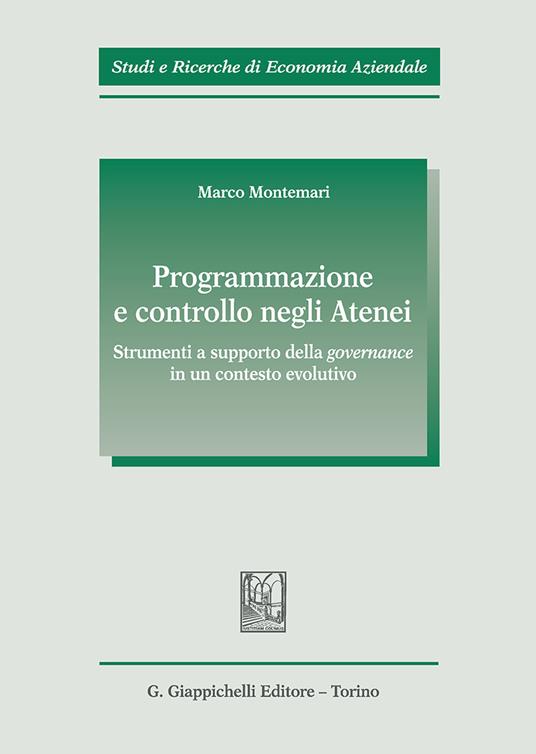 Programmazione e controllo negli atenei. Strumenti a supporto della governance in un contesto evolutivo - Marco Montemari - copertina