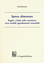 Spreco alimentare. Regole e limiti nella transizione verso modelli agroalimentari sostenibili