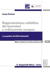 Image of Rappresentanza collettiva dei lavoratori e ordinamento europeo. La prospettiva dei diritti fondamentali