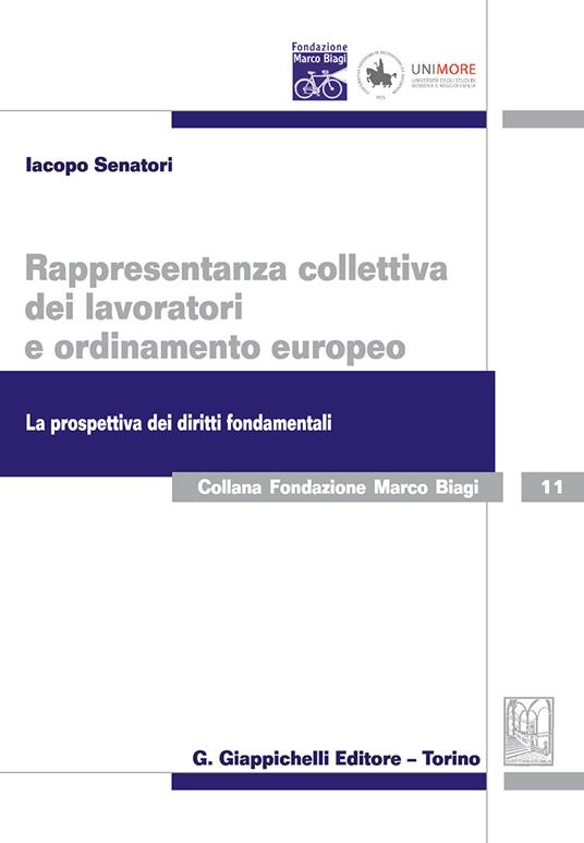 Rappresentanza collettiva dei lavoratori e ordinamento europeo. La prospettiva dei diritti fondamentali - Iacopo Senatori - copertina