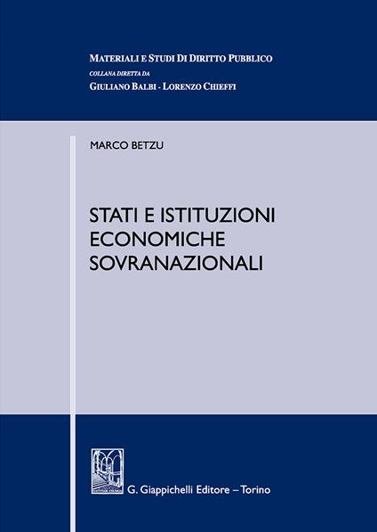 Stati e istituzioni economiche sovranazionali - Marco Betzu - copertina