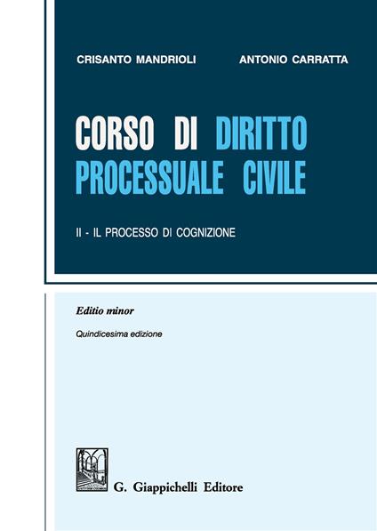 Corso di diritto processuale civile. Ediz. minore. Vol. 2: Il processo di cognizione. - Crisanto Mandrioli,Antonio Carratta - copertina