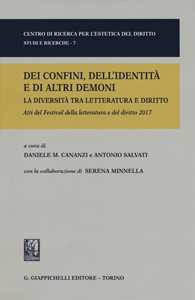 Image of Dei confini dell'identità e di altri demoni. La diversità tra letteratura e diritto. Festival della letteratura e del diritto. IV edizione 2017