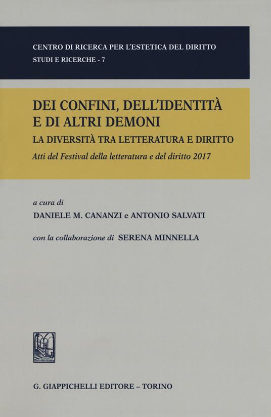 Dei confini dell'identità e di altri demoni. La diversità tra letteratura e diritto. Festival della letteratura e del diritto. IV edizione 2017 - copertina