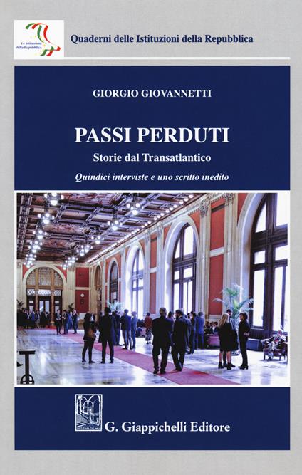 Passi perduti. Storie dal Transatlantico. Quindici interviste e uno scritto inedito - Giorgio Giovannetti - copertina