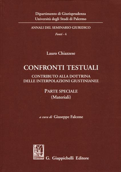 Confronti testuali. Contributo alla dottrina delle interpolazioni giustinianee. Parte speciale (Materiali) - Lauro Chiazzese - copertina