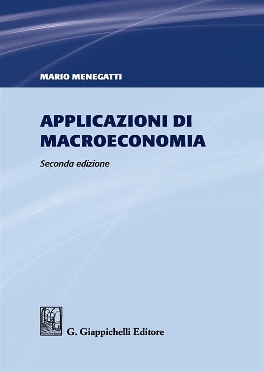 Applicazioni di macroeconomia - Mario Menegatti - Libro - Giappichelli - |  IBS