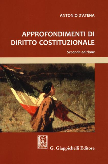 Approfondimenti di diritto costituzionale - Antonio D'Atena - copertina