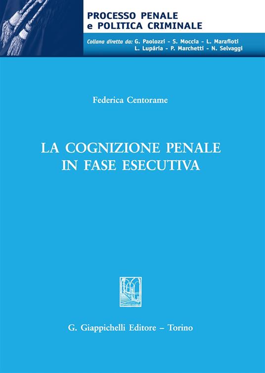 La cognizione penale in fase esecutiva - Federica Centorame - copertina