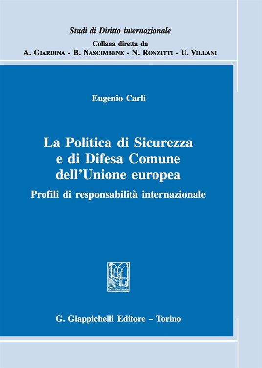 La politica di sicurezza e di difesa comune dell'Unione Europea. Profili di responsabilità internazionale - Eugenio Carli - copertina
