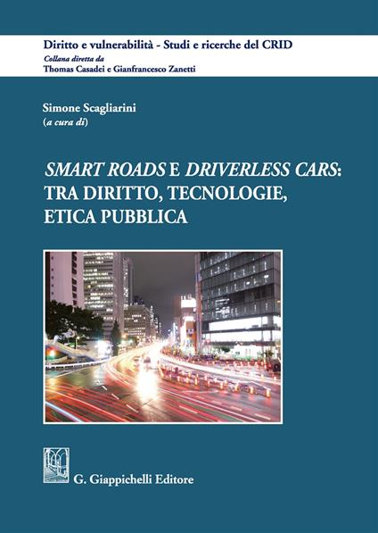 «Smart roads» e «driverless cars»: tra diritto, tecnologie, etica pubblica - copertina