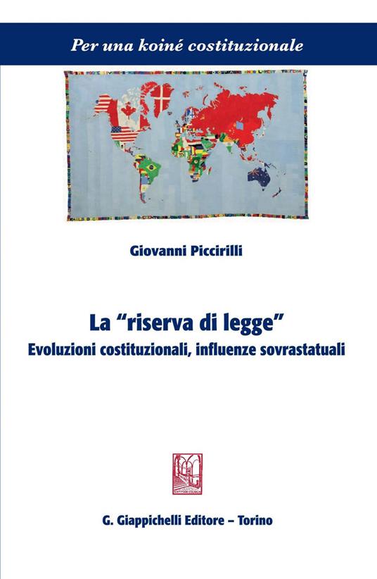 La «riserva di legge». Evoluzioni costituzionali, influenze sovrastatuali - Giovanni Piccirilli - copertina
