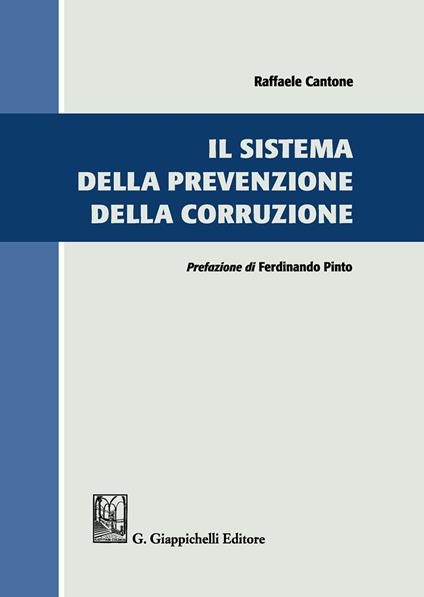 Il sistema della prevenzione della corruzione - Raffaele Cantone - copertina