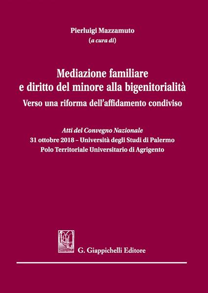 Mediazione familiare e diritto del minore alla bigenitorialità. Verso una riforma dell'affidamento condiviso - copertina