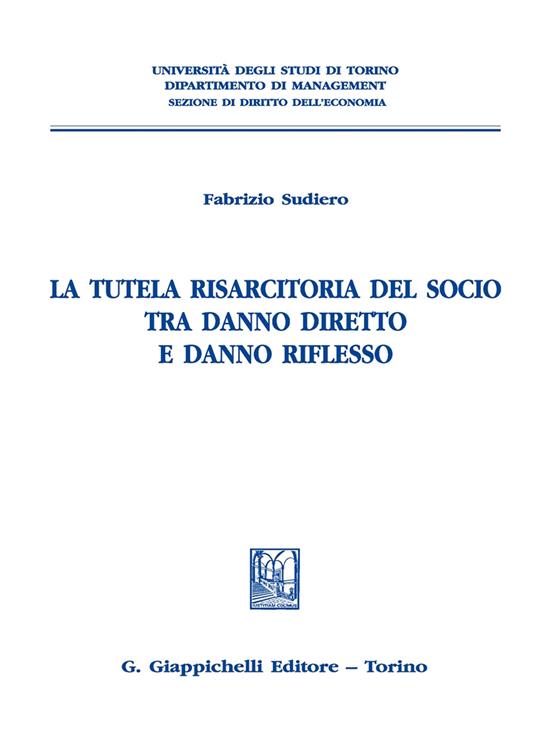 La tutela risarcitoria del socio tra danno diretto e danno riflesso - Fabrizio Sudiero - copertina