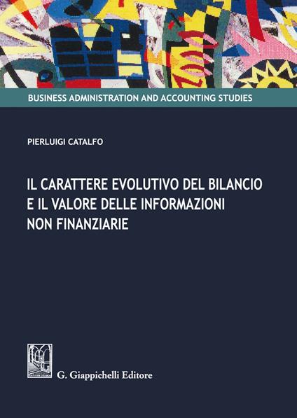 Il carattere evolutivo del bilancio e il valore delle informazioni non finanziarie - Pierluigi Catalfo - copertina