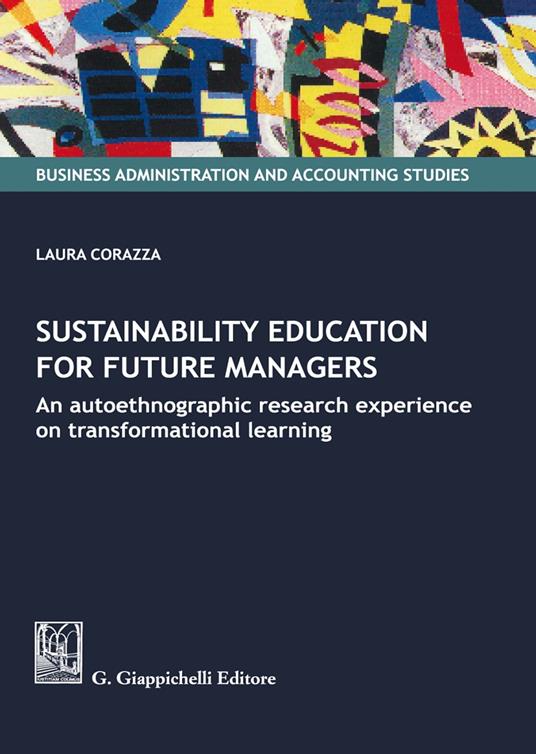Sustainability education for future managers. An autoethnographic research experience on transformational learning - Laura Corazza - copertina