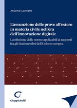 L' assunzione delle prove all'estero in materia civile nell'era dell'innovazione digitale. La rifusione delle norme applicabili ai rapporti fra gli stati membri dell'Unione europea