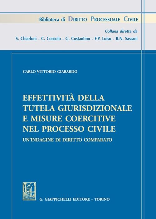 Effettività della tutela giurisdizionale e misure coercitive nel processo civile. Un'indagine di diritto comparato - Carlo Vittorio Giabardo - copertina