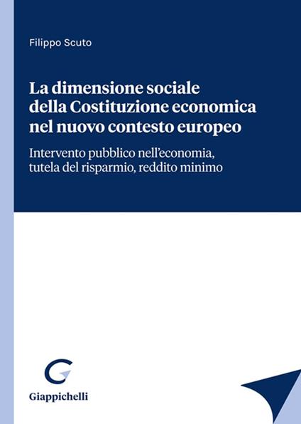 La dimensione sociale della Costituzione economica nel nuovo contesto europeo - Filippo Scuto - copertina