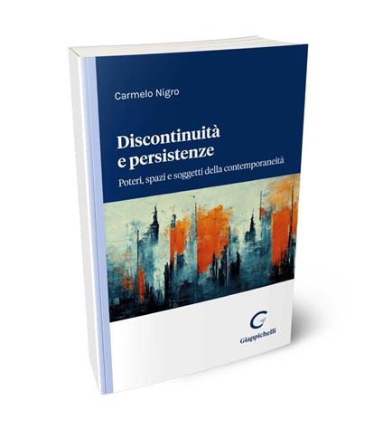 Discontinuità e persistenze. Poteri, spazi e soggetti della contemporaneità - Carmelo Nigro - copertina