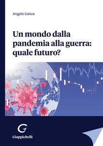 Image of Un mondo dalla pandemia alla guerra: quale futuro?