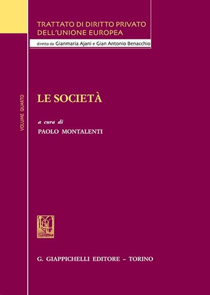 Trattato di diritto privato dell'Unione Europea. Vol. 4: Le società - copertina