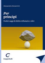 Per princìpi. Dodici saggi di diritto tributario e oltre