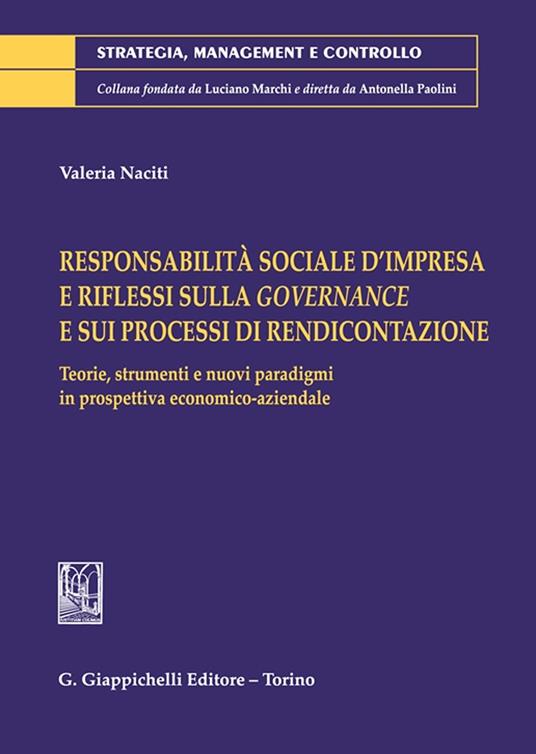 Responsabilità sociale d'impresa e riflessi sulla governance e sui processi di rendicontazione. Teorie, strumenti e nuovi paradigmi in prospettiva economico-aziendale - Valeria Naciti - copertina