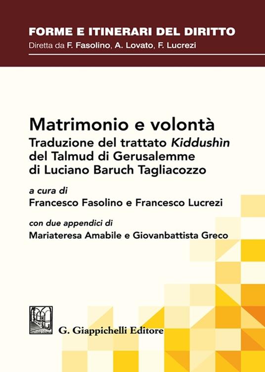 Matrimonio e volontà. Traduzione del trattato Kiddushìn del Talmud Babilonese di Luciano Baruch Tagliacozzo - copertina