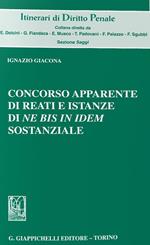 Concorso apparente di reati e istanze di «Ne bis in idem» sostanziale