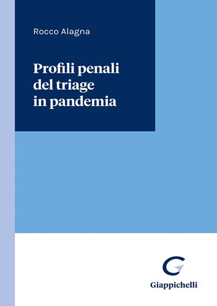 Profili penali del triage in pandemia - Rocco Alagna - copertina