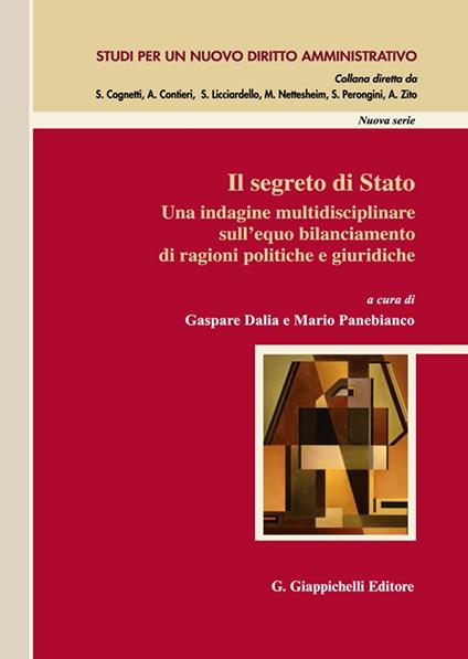 Il segreto di stato. Una indagine multidisciplinare sull'equo bilanciamento di ragioni politiche e giuridiche - copertina