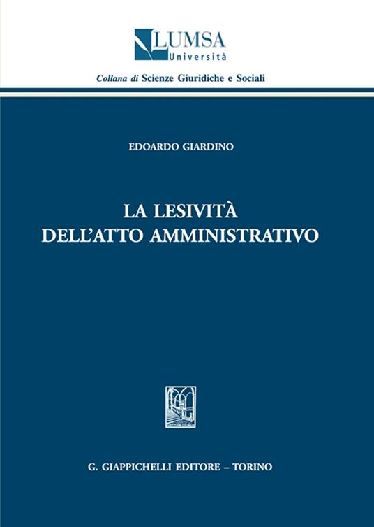 La lesività dell'atto amministrativo - Edoardo Giardino - copertina