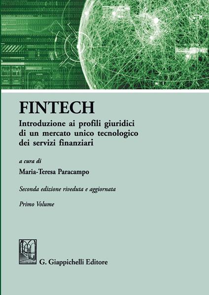 FinTech. Introduzione ai profili giuridici di un mercato unico tecnologico dei servizi finanziari. Vol. 1 - copertina