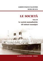 Le società. Vol. 3: società mutualistiche. Gli istituti transtipici, Le.