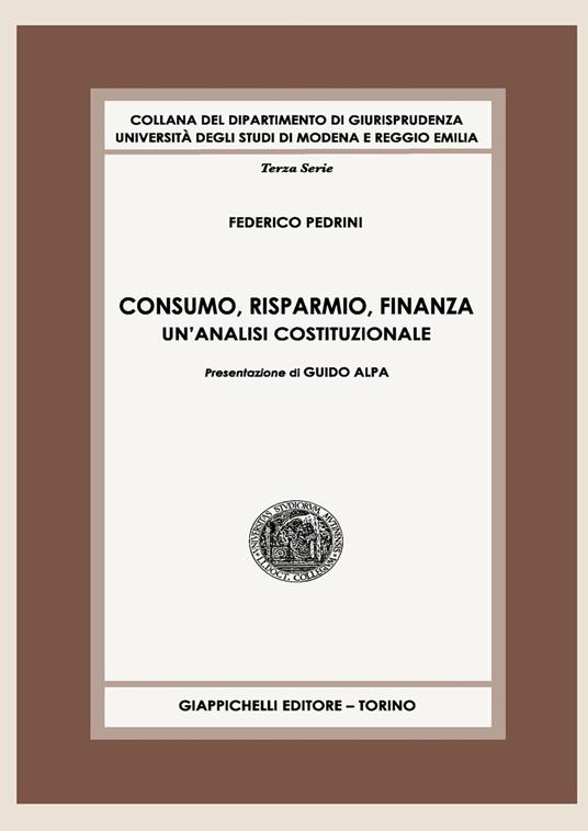 Consumo, risparmio, finanza. Un'analisi costituzionale - Federico Pedrini - copertina