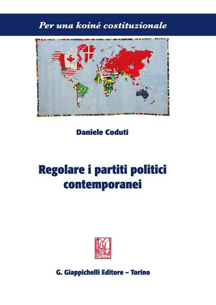 Regolare i partiti politici contemporanei - Daniele Coduti - copertina