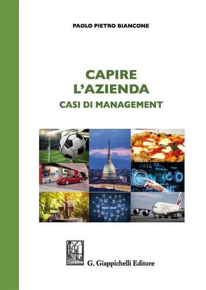 Capire l'azienda. Casi di management - Paolo Pietro Biancone - copertina