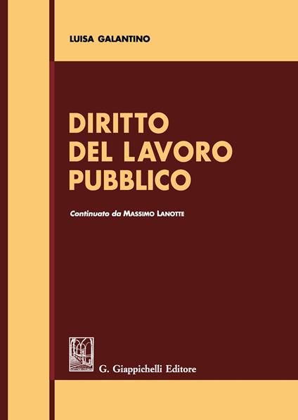 Diritto del lavoro pubblico - Luisa Galantino,Massimo Lanotte - copertina