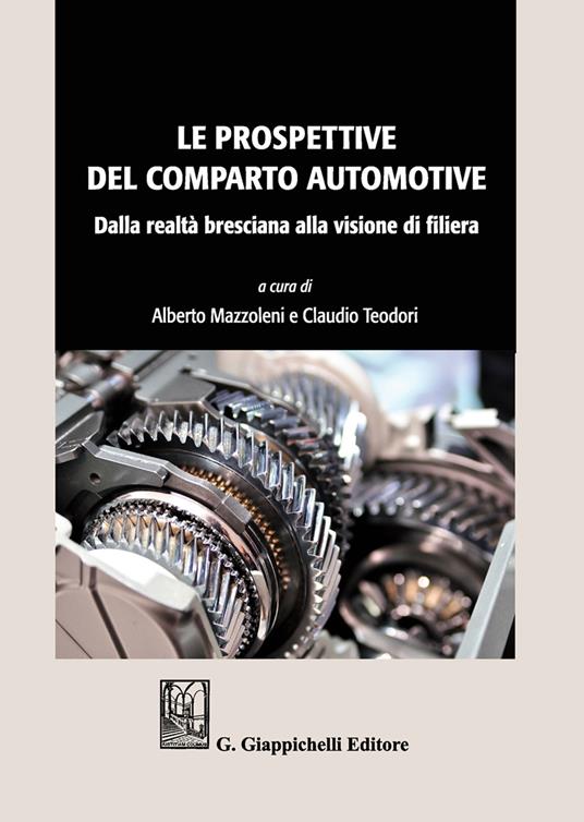 Le prospettive del comparto automotive. Dalla realtà bresciana alla visione di filiera - copertina