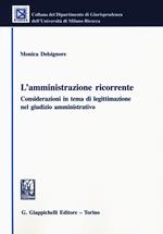 L' amministrazione ricorrente. Considerazioni in tema di legittimazione nel giudizio amministrativo