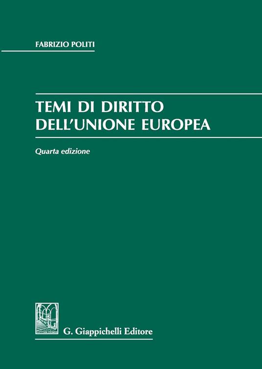 Temi di diritto dell'Unione Europea - Fabrizio Politi - Libro -  Giappichelli - | IBS