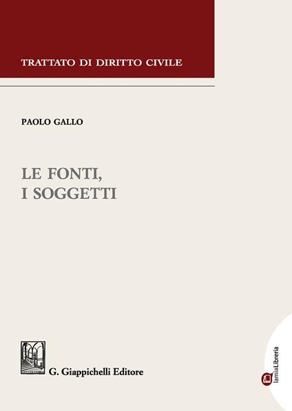 Le fonti, i soggetti - Paolo Gallo - copertina