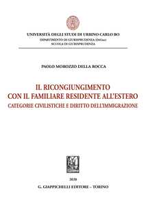 Image of Il ricongiungimento con il familiare residente all'estero. Categorie civilistiche e diritto dell'immigrazione