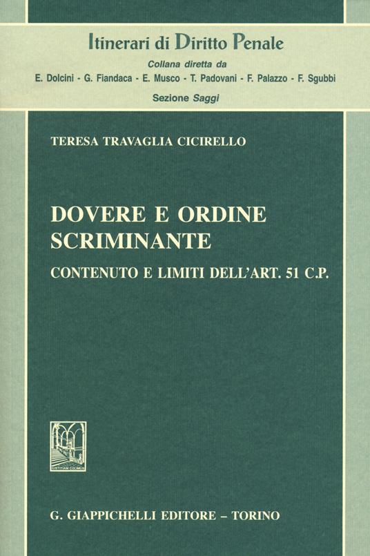 Dovere e ordine scriminante. Contenuto e limiti dell'art. 51 C.P. - Teresa Travaglia Cicirello - copertina