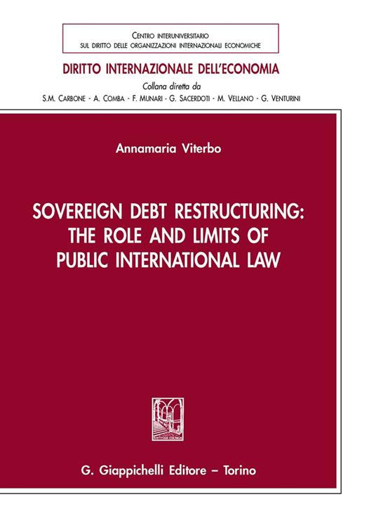 Sovereign debt restructuring: the role and limits of public international law - Annamaria Viterbo - copertina