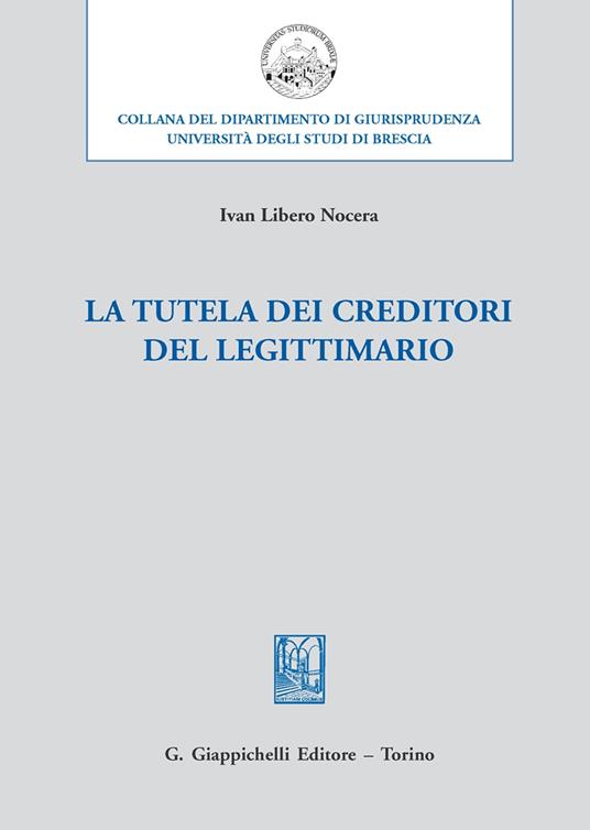 La tutela dei creditori del legittimario - Ivan Libero Nocera - copertina