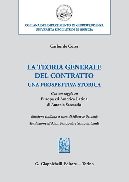 La teoria generale del contratto. Una prospettiva storica - Carlos De Cores - copertina